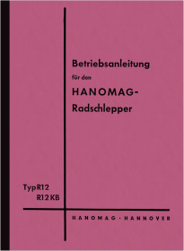 Hanomag R 12 and R 12 KB Wheel tractor operating instructions