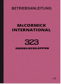 IHC McCormick 323 Dieselschlepper Bedienungsanleitung Handbuch Betriebsanleitung