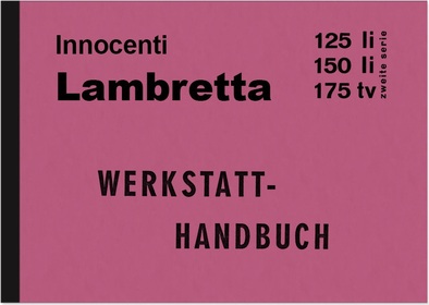 Innocenti Lambretta 125 li 150 li 175 tv II 2 Reparaturanleitung Werkstatthandbuch Montageanleitung