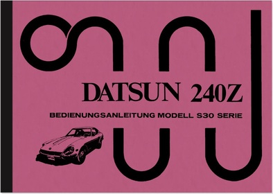 Datsun 240 Z S30 Serie Bedienungsanleitung