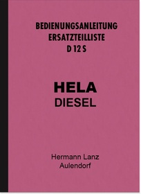 Hela (Hermann Lanz) Dieselschlepper D 12 S Bedienungsanleitung und Ersatzteilliste