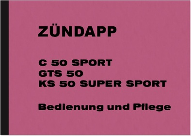 Zündapp C 50 Sport, GTS 50 und KS 50 Super Sport Bedienungsanleitung