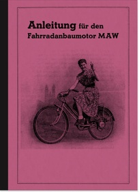 MAW Motor Bicycle Motor Add-on Motor Operating Instructions Operating Instructions Manual Descriptio