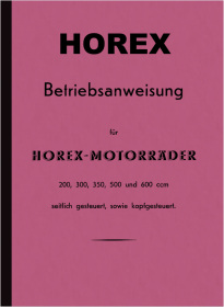 Horex 200, 300, 350, 500 und 600 ccm - Modelle 1936/1937 Bedienungsanleitung