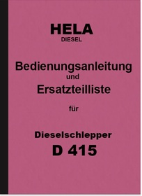 Hela Dieselschlepper D 415 Bedienungsanleitung Betriebsanleitung Handbuch und Ersatzteilliste
