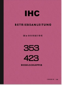 IHC McCormick Dieselschlepper 353 und 423 Bedienungsanleitung Betriebsanleitung Handbuch