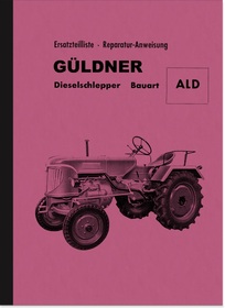 Güldner ALD Dieselschlepper Reparaturanleitung und Ersatzteilliste