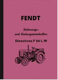 Fendt Dieselross F 24 L und F24 W Bedienungsanleitung Betriebsanleitung Handbuch F24