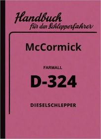 IHC McCormick Farmall D-324 Bedienungsanleitung Betriebsanleitung Handbuch
