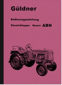 Güldner Bauart ABN Schlepper 25 PS Bedienungsanleitung