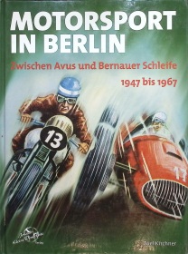Motorradsport in Berlin: Zwischen Avus und Bernauer Schleife von 1947 bis 1967