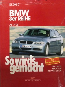 BMW 3er Reihe E90 ab 03/2005 Reparaturanleitung: So wird's gemacht, Band 138