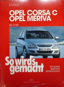Opel Corsa C und Meriva ab 09/2000 Reparaturanleitung: So wird´s gemacht, Band 131