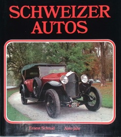 Schweizer Autos. Die schweizerische Automobilkonstruktion von 1868 bis heute