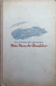 Mein Mann der Rennfahrer: Der Lebensweg Bernd Rosemeyers (Ausgabe 1942)