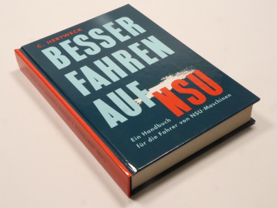 Besser Fahren Auf NSU - Ein Handbuch für die Fahrer von NSU-Maschinen