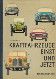 Kraftfahrzeuge einst und jetzt: Modellbaupläne (1965)